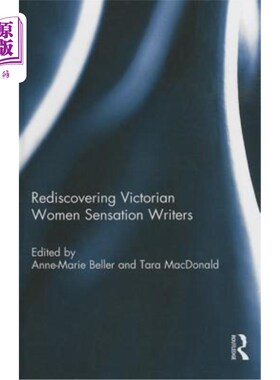 海外直订Rediscovering Victorian Women Sensation Writers: Beyond Braddon 重新发现维多利亚女性轰动作家:超越布莱登