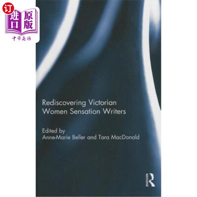 海外直订Rediscovering Victorian Women Sensation Writers: Beyond Braddon 重新发现维多利亚女性轰动作家:超越布莱登