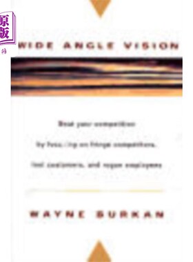 海外直订Wide-Angle Vision: Beat Your Competition by Focu... 广角视野:通过关注边缘竞争对手、流失客户和流氓员工来击败