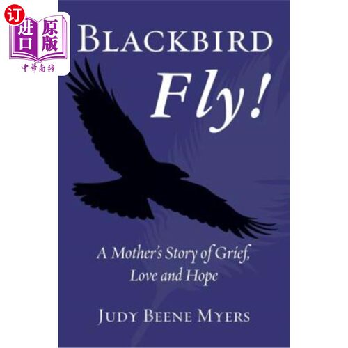海外直订Blackbird Fly! a Mother's Story of Grief, Love and Hope 黑鸟飞！母亲关于悲伤、爱和希望的故事