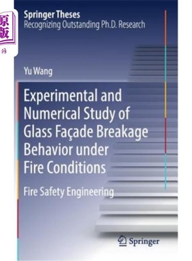 海外直订Experimental and Numerical Study of Glass Fa?ade Breakage Behavior Under Fire Co 玻璃纤维的实验和数值研究？