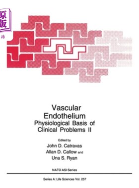 海外直订医药图书Vascular Endothelium:: Physiological Basis of Clinical Problems 血管内皮:临床问题的生理基础