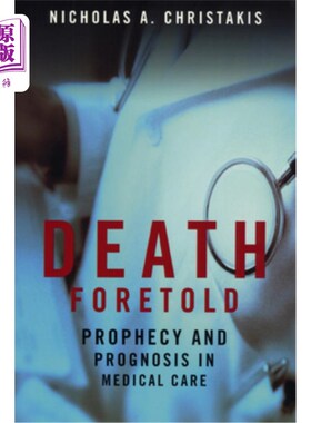 海外直订医药图书Death Foretold: Prophecy and Prognosis in Medical Care 死亡预言：医疗保健中的预言和预后
