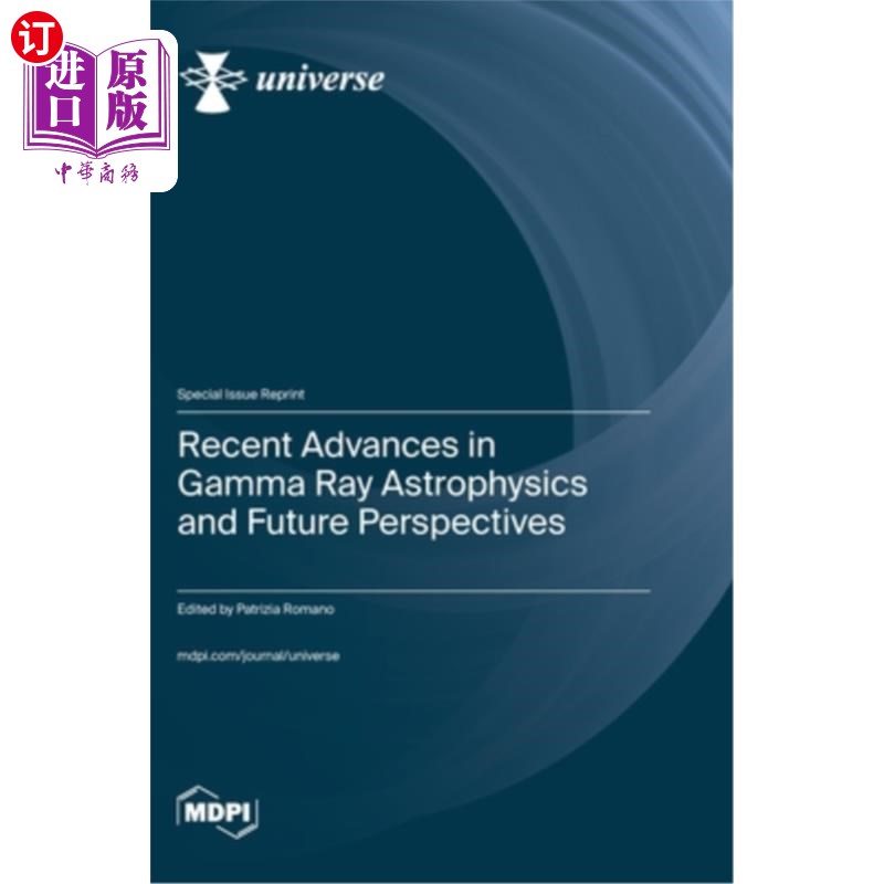 海外直订Recent Advances in Gamma Ray Astrophysics and Future Perspectives 伽玛射线天体物理学的最新进展和未来展望