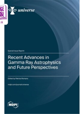 海外直订Recent Advances in Gamma Ray Astrophysics and Future Perspectives 伽玛射线天体物理学的最新进展和未来展望