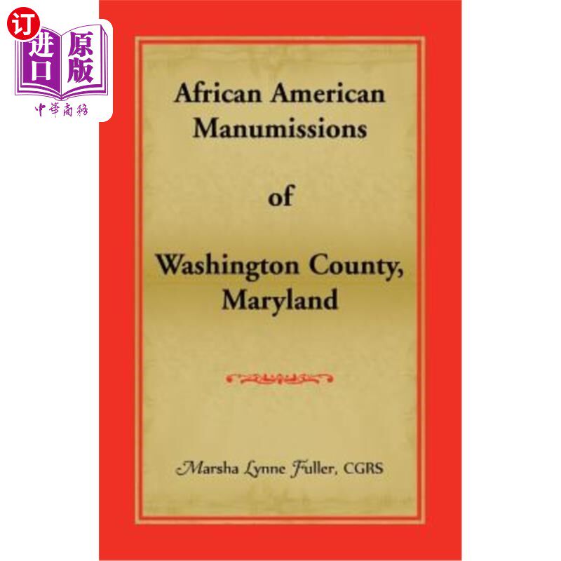 海外直订African American Manumissions of Washington County, Maryland 马里兰州华盛顿县的非裔美国人的制造业