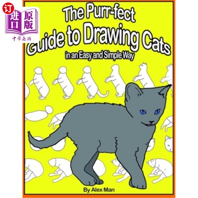 海外直订The Purr-fect Guide to Drawing Cats in an Easy and Simple Way: (A step- by- step Purr-fect指