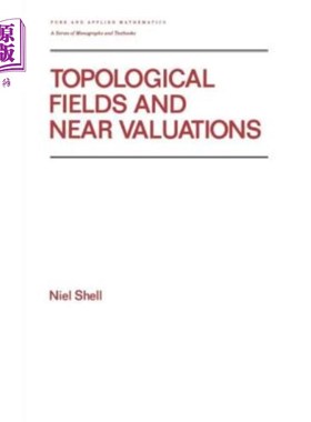 海外直订Topological Fields and Near Valuations 拓扑场与近值
