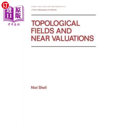 海外直订Topological Fields and Near Valuations 拓扑场与近值