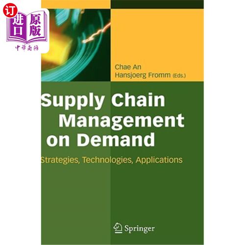 海外直订Supply Chain Management on Demand: Strategies and Technologies, Applications 按需供应链管理：策略与技术、应