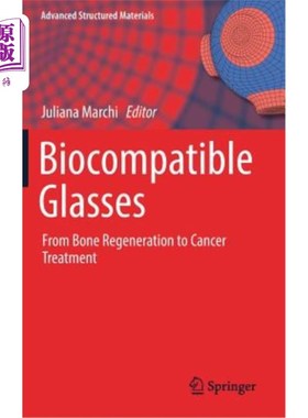 海外直订Biocompatible Glasses: From Bone Regeneration to Cancer Treatment 生物相容性眼镜:从骨再生到癌症治疗