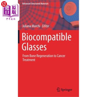 海外直订Biocompatible Glasses: From Bone Regeneration to Cancer Treatment 生物相容性眼镜:从骨再生到癌症治疗