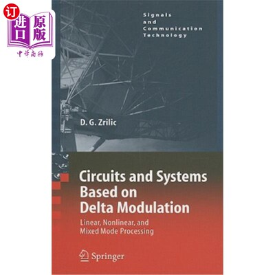 海外直订Circuits and Systems Based on Delta Modulation: Linear, Nonlinear and Mixed Mode 基于Delta调制的电路与系统