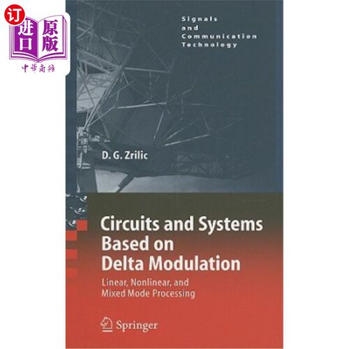海外直订Circuits and Systems Based on Delta Modulation: Linear, Nonlinear and Mixed Mode 基于Delta调制的电路与系统