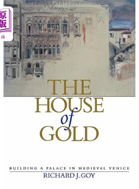 海外直订The House of Gold: Building a Palace in Medieval Venice 黄金之家:在中世纪威尼斯建造宫殿