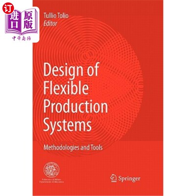 海外直订Design of Flexible Production Systems: Methodologies and Tools 柔性生产系统的设计:方法和工具