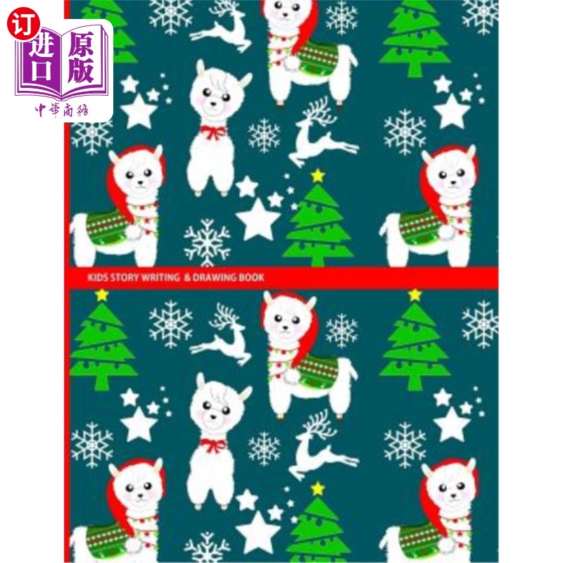 海外直订Kids Story Writing & Drawing Book: Festive Christmas Llama Pattern 儿童故事写生画册：节日圣诞羊驼图案