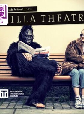 海外直订A Guide to Keith Johnstone's Gorilla Theatre 凯斯·约翰斯通的大猩猩剧院指南