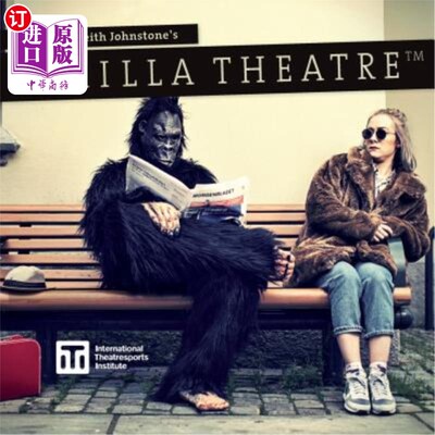 海外直订A Guide to Keith Johnstone's Gorilla Theatre 凯斯·约翰斯通的大猩猩剧院指南