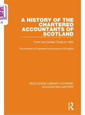 海外直订A History of the Chartered Accountants of Scotland: From the Earliest Times to 1 苏格兰特许会计师的历史:从