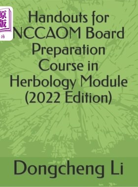 海外直订医药图书Handouts for NCCAOM Board Preparation Course in Herbology Module NCCAOM草药模块板准备课程讲义