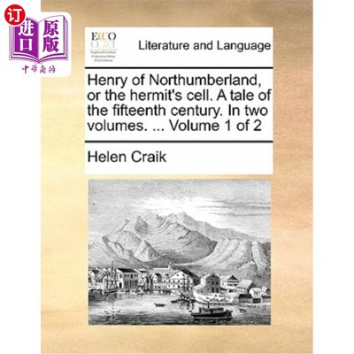 海外直订Henry of Northumberland, or the Hermit's Cell. a Tale of the Fifteenth Century.  诺森伯兰郡的亨利，或者隐士