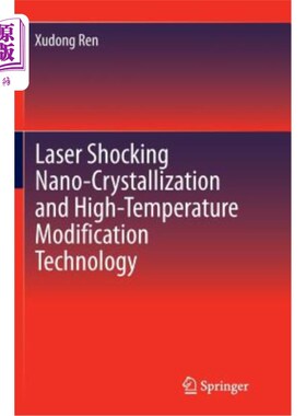 海外直订Laser Shocking Nano-Crystallization and High-Temperature Modification Technology 激光冲击纳米结晶及高温改性技术