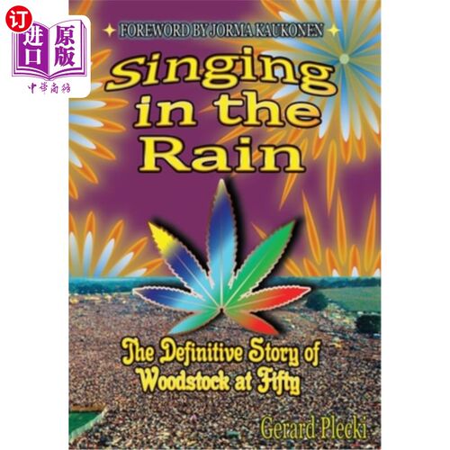 海外直订Singing in the Rain: The Definitive Story of Woodstock at Fifty 雨中歌唱:伍德斯托克50岁的权威故事