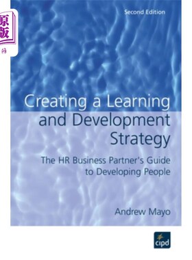 海外直订Creating a Learning and Development Strategy: The HR Business Partner's Guide to 创建学习和发展战略：人力资