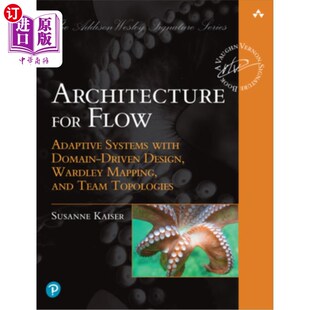 海外直订Architecture for Flow: Adaptive Systems with Domain-Driven Design, Wardley Mappi 具有领域驱动设计、W