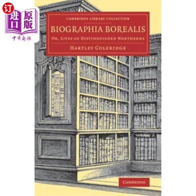 海外直订Biographia Borealis: Or, Lives of Distinguished Northerns 北方人传记：或者，著名北方人的生活