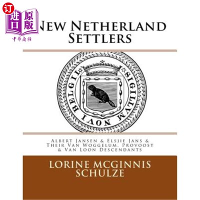 海外直订New Netherland Settlers: Albert Jansen & Elsjie Jans & Their Van Woggelum, Provo 新荷兰定居者：Alb
