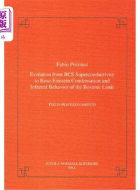 海外直订Evolution from BCS Super-Conductivity to Bose-Einstein Condensation and Infrared 从BCS超导到玻色-爱因斯坦凝