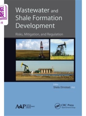 海外直订Wastewater and Shale Formation Development: Risks, Mitigation, and Regulation 废水和页岩地层开发:风险、缓解
