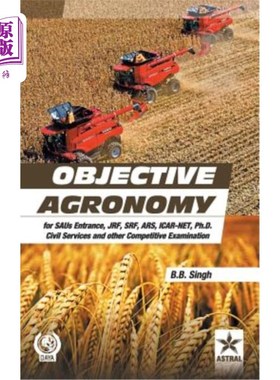 海外直订Objective Agronomy: For Saus Entrance, Jrf, Srf, Ars, Icar-Net, Ph.D Civil Servi