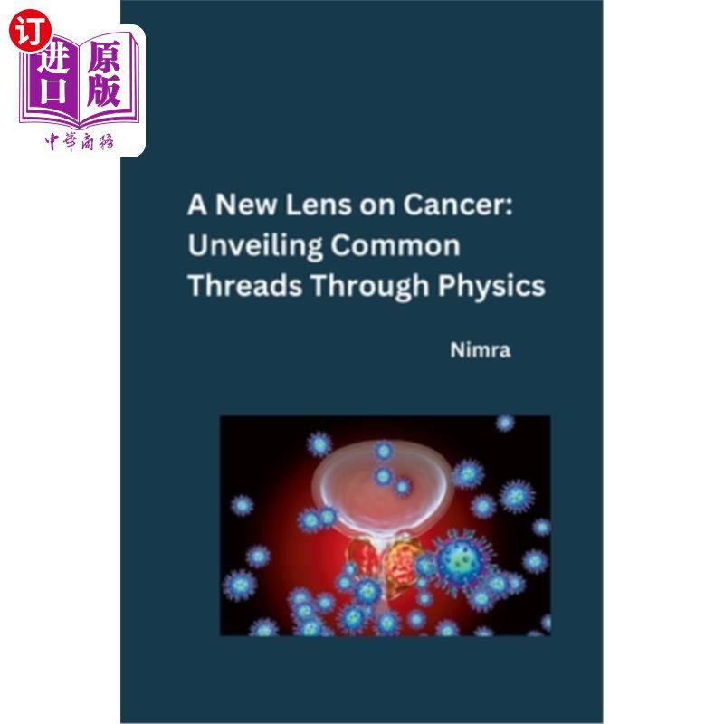 海外直订医药图书A New Lens on Cancer: Unveiling Common Threads Through Physics 癌症的新视角：揭示物理学的共同线索