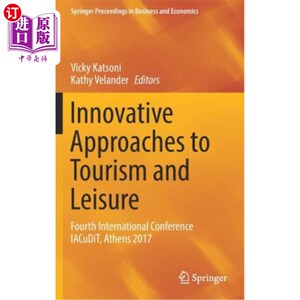 海外直订Innovative Approaches to Tourism and Leisure: Fourth International Conference Ia 旅游与休闲的创新方法:第四