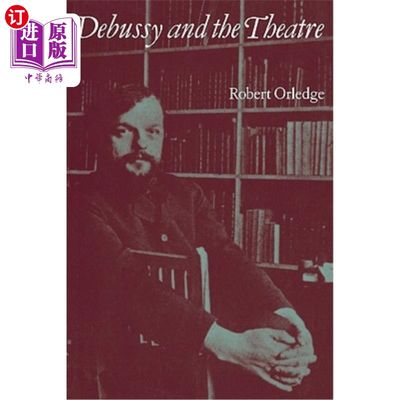 海外直订Debussy and the Theatre 德彪西与剧院