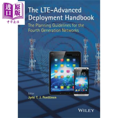 长程演进计划部署手册 第4代网络规划准则The Lte-Advanced Deployment Handbook 英文原版 Jyrki Penttinen【中商原版】Wile