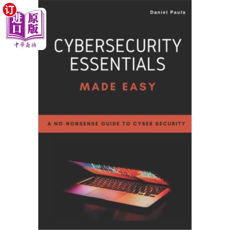 海外直订Cybersecurity Essentials Made Easy: A No-Nonsense Guide to Cyber Security For Be 安全要点变得简单: