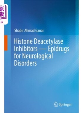 海外直订医药图书Histone Deacetylase Inhibitors - Epidrugs for Ne... 组蛋白去乙酰化酶抑制剂-神经系统疾病的表药
