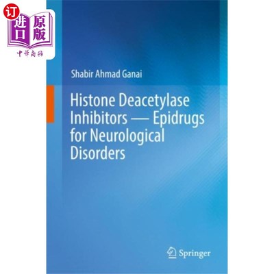 海外直订医药图书Histone Deacetylase Inhibitors - Epidrugs for Ne... 组蛋白去乙酰化酶抑制剂-神经系统疾病的表药