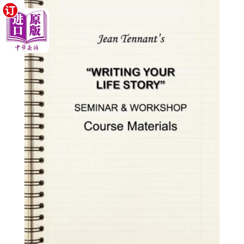 海外直订Jean Tennant's Writing Your Life Story: Seminar & Workshop Course Materials 琴·坦南特的《书写你的人生故事: