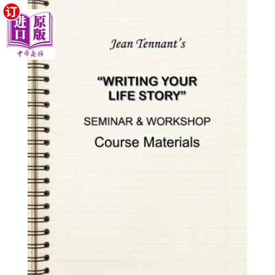 海外直订Jean Tennant's Writing Your Life Story: Seminar & Workshop Course Materials 琴·坦南特的《书写你的人生故事: