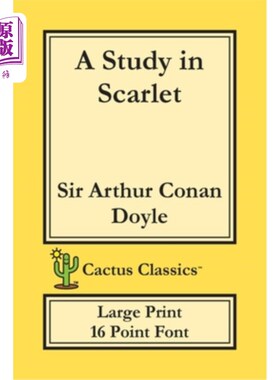 海外直订A Study in Scarlet (Cactus Classics Large Print): 16 Point Font; Large Text; Lar 红字研究（仙人掌经典大字）