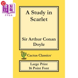 海外直订A Study in Scarlet (Cactus Classics Large Print): 16 Point Font; Large Text; Lar 红字研究（仙人掌经典大字）