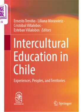 海外直订Intercultural Education in Chile: Experiences, Peoples, and Territories 智利的跨文化教育:经验、民族和地区