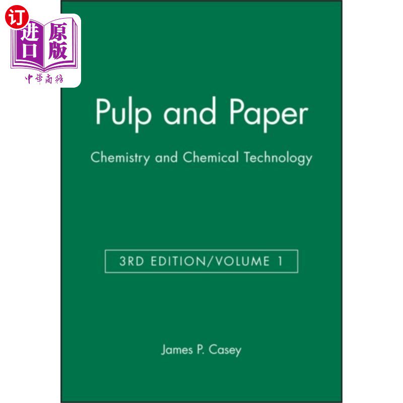 海外直订Pulp and Paper - Chemistry and Chemical Technolo... 纸浆和造纸-化学和化学技术3e v1