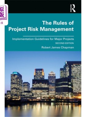海外直订The Rules of Project Risk Management: Implementation Guidelines for Major Projec 《项目风险管理规则:重大项