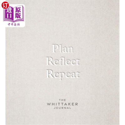 海外直订Plan, Reflect, Repeat: The Whittaker Journal 计划，反思，重复:惠特克日记